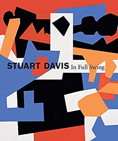 Stuart Davis : In Full Swing Hardcover Barbara, Cooper, Harry Has