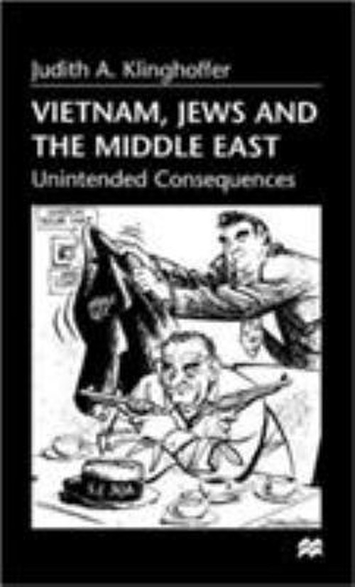 Vietnam, Jews and the Middle East : Unintended Consequences Hardc
