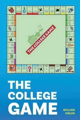 The College Game: How Anyone Can Get a University Education – And Afford It