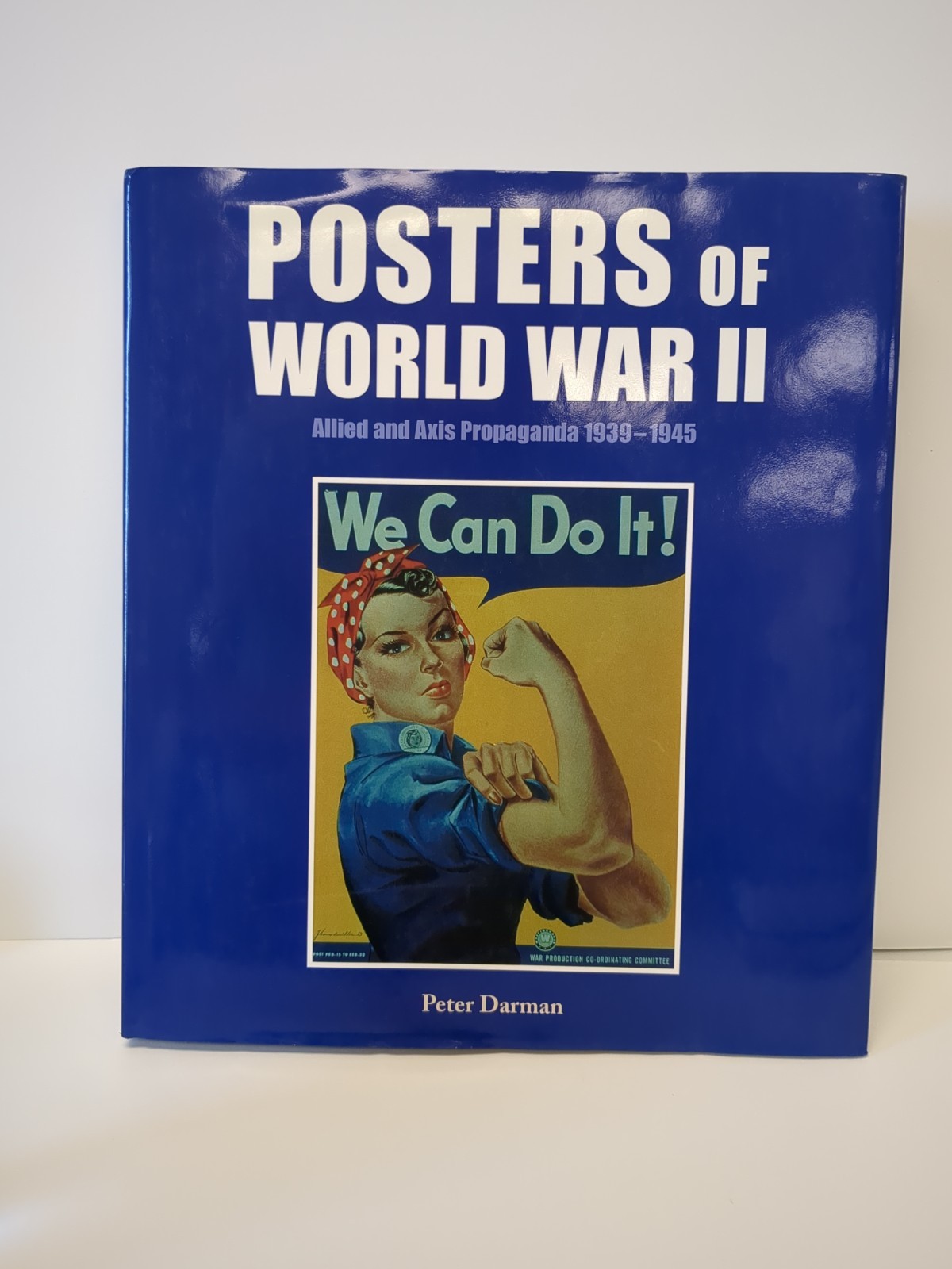 POSTERS OF WORLD WAR II BY PETER DARMAN (2008) HARDCOVER *Excellent Condition*