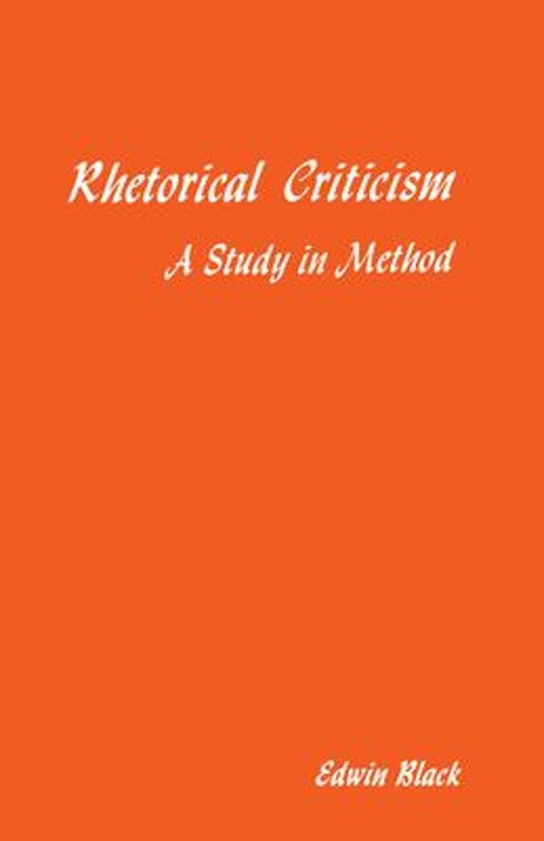 Rhetorical Criticism : A Study in Method Paperback Edwin Black