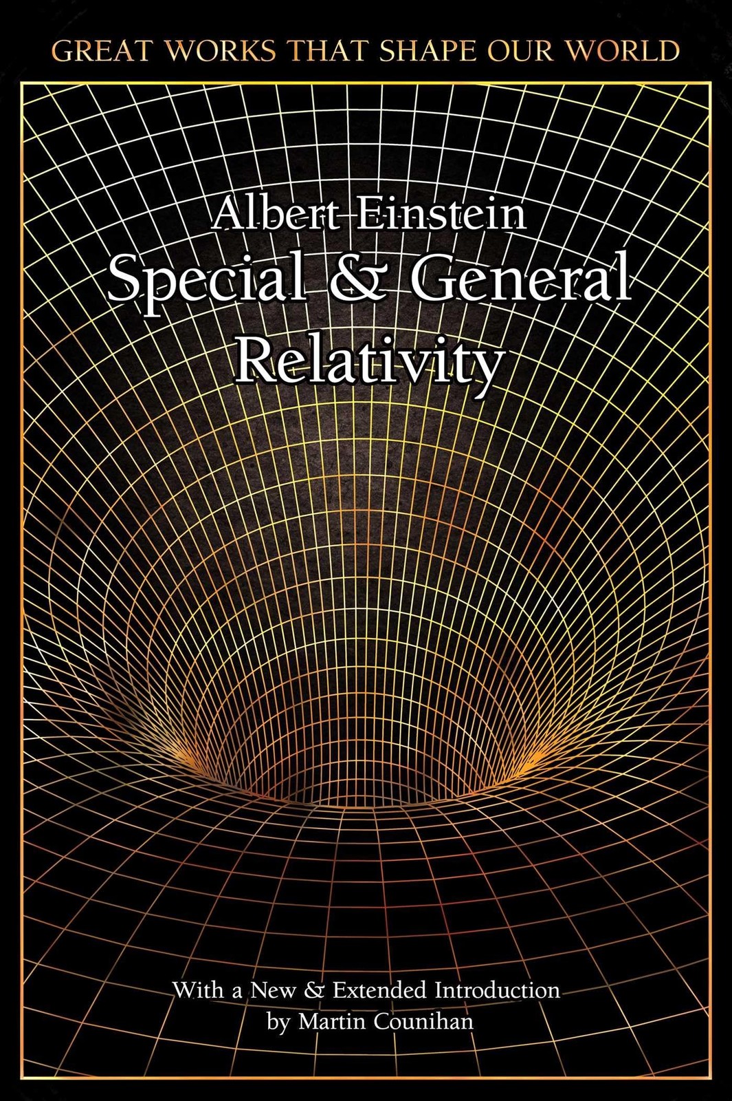 Special and General Relativity (Great Works that Shape our World)