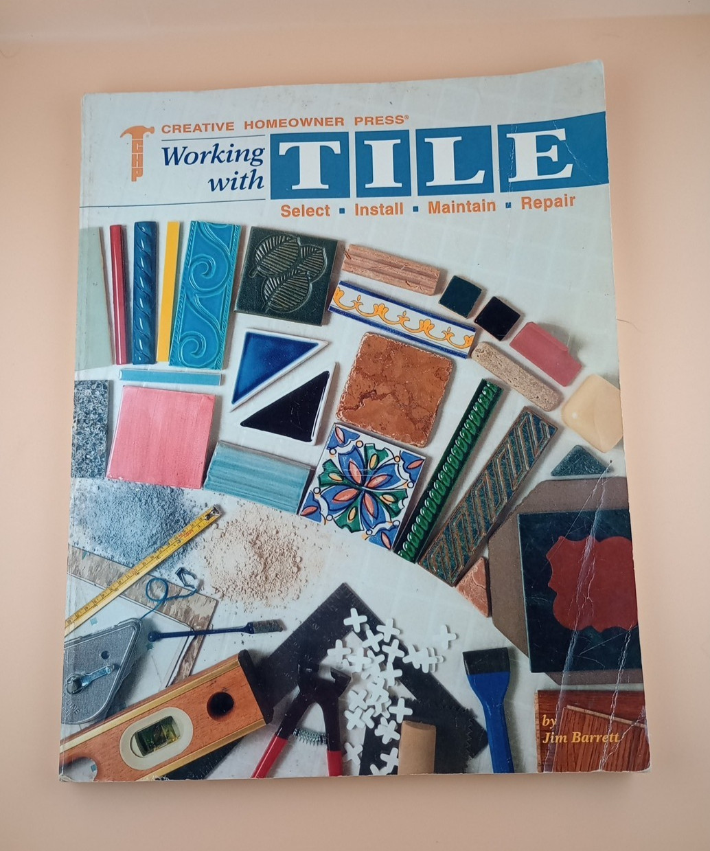 Creative Homeowner Press Working With Tile: Select, Install, Maintain, Repair…