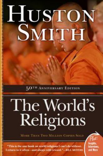 The World’s Religions by Smith, Huston