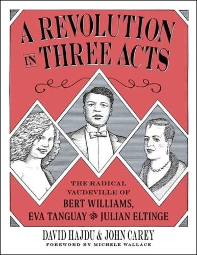 John Carey David Hajdu A Revolution in Three Acts (Paperback)